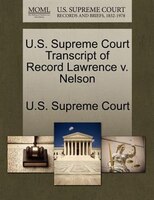U.s. Supreme Court Transcript Of Record Lawrence V. Nelson