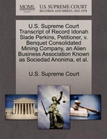 U.s. Supreme Court Transcript Of Record Idonah Slade Perkins, Petitioner, V. Benquet Consolidated Mining Company, An Alien Busines