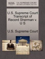 U.s. Supreme Court Transcript Of Record Sherman V. U S