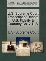 U.s. Supreme Court Transcript Of Record U.s. Fidelity & Guaranty Co. V. U.s.