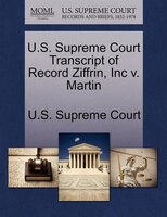 U.s. Supreme Court Transcript Of Record Ziffrin, Inc V. Martin