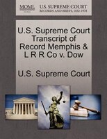 U.s. Supreme Court Transcript Of Record Memphis & L R R Co V. Dow