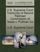 U.s. Supreme Court Transcript Of Record Railroad Commission Of Texas V. Pullman Co