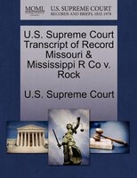 U.s. Supreme Court Transcript Of Record Missouri & Mississippi R Co V. Rock