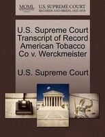 U.s. Supreme Court Transcript Of Record American Tobacco Co V. Werckmeister