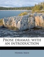 Prose Dramas; With An Introduction