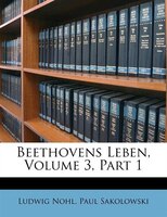 Beethovens Leben, Volume 3, Part 1