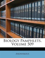 Biology Pamphlets, Volume 509