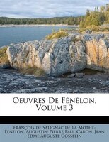 Oeuvres De Fénélon, Volume 3