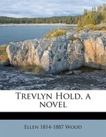 Trevlyn Hold, A Novel