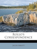 Rollo's Correspondence