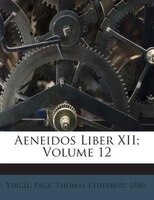 Aeneidos Liber XII; Volume 12