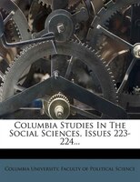 Columbia Studies In The Social Sciences, Issues 223-224...