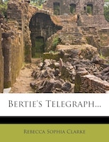 Bertie's Telegraph...