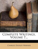 Complete Writings, Volume 7...