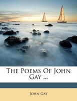 The Poems Of John Gay ...