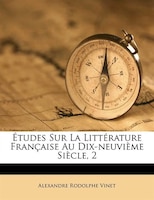 Études Sur La Littérature Française Au Dix-neuvième Siècle, 2