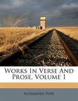 Works In Verse And Prose, Volume 1