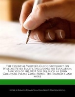 The Essential Writer's Guide: Spotlight On William Peter Blatty, Including His Education, Analysis Of His Best Sellers Such As Jo