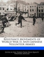 Resistance Movements Of World War Ii: Anti-japanese Volunteer Armies