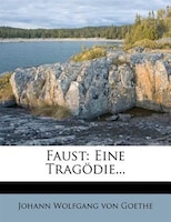 Faust: Eine Tragödie...