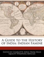 A Guide To The History Of India: Indian Famine