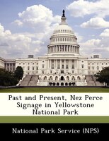 Past And Present, Nez Perce Signage In Yellowstone National Park
