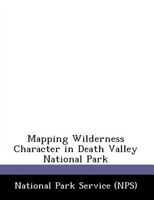 Mapping Wilderness Character In Death Valley National Park
