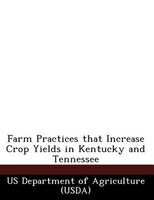 Farm Practices That Increase Crop Yields In Kentucky And Tennessee