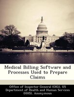 Medical Billing Software And Processes Used To Prepare Claims