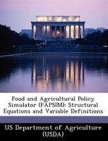 Food And Agricultural Policy Simulator (fapsim): Structural Equations And Variable Definitions