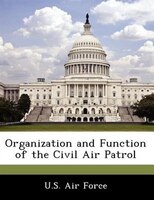Organization And Function Of The Civil Air Patrol