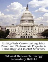 Utility-scale Concentrating Solar Power And Photovoltaic Projects: A Technology And Market Overview