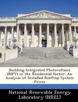Building-integrated Photovoltaics (bipv) In The Residential Sector: An Analysis Of Installed Rooftop System Prices