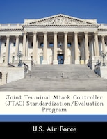 Joint Terminal Attack Controller (jtac) Standardization/evaluation Program