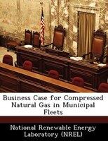Business Case For Compressed Natural Gas In Municipal Fleets