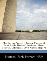 Monitoring Western Snowy Plovers At Point Reyes National Seashore, Marin County, California: 2010 Annual Report