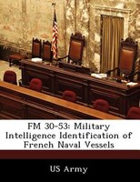 Fm 30-53: Military Intelligence Identification Of French Naval Vessels