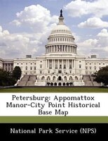 Petersburg: Appomattox Manor-city Point Historical Base Map