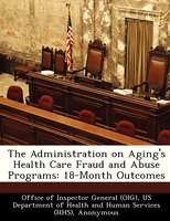 The Administration On Aging's Health Care Fraud And Abuse Programs: 18-month Outcomes