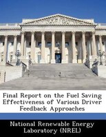 Final Report On The Fuel Saving Effectiveness Of Various Driver Feedback Approaches