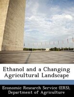 Ethanol And A Changing Agricultural Landscape