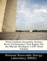 Wind Turbinie Generator System Power Performance Test Report For The Mariah Windspire 1-kw Wind Turbine