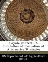 Coyote Control: A Simulation Of Evaluation Of Alternative Strategies