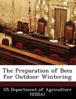 The Preparation Of Bees For Outdoor Wintering
