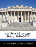 Air Force Strategy Study 2020-2030