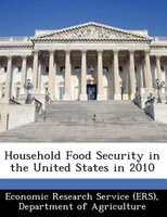 Household Food Security In The United States In 2010