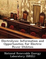 Electrolysis: Information And Opportunities For Electric Power Utilities