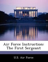 Air Force Instruction: The First Sergeant