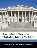 Household Textiles In Philadelphia 1720-1840